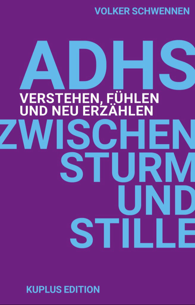 ADHS Zwischen Sturm und Stelle Volker Schwennen